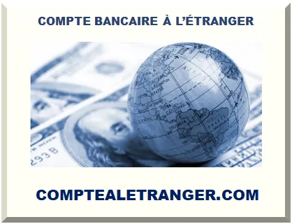 COMPTE BANCAIRE À L'ÉTRANGER 2025